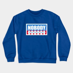 Nobody for President 2024 Crewneck Sweatshirt